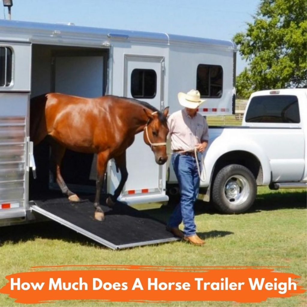 How Much Does A Horse Trailer Weigh